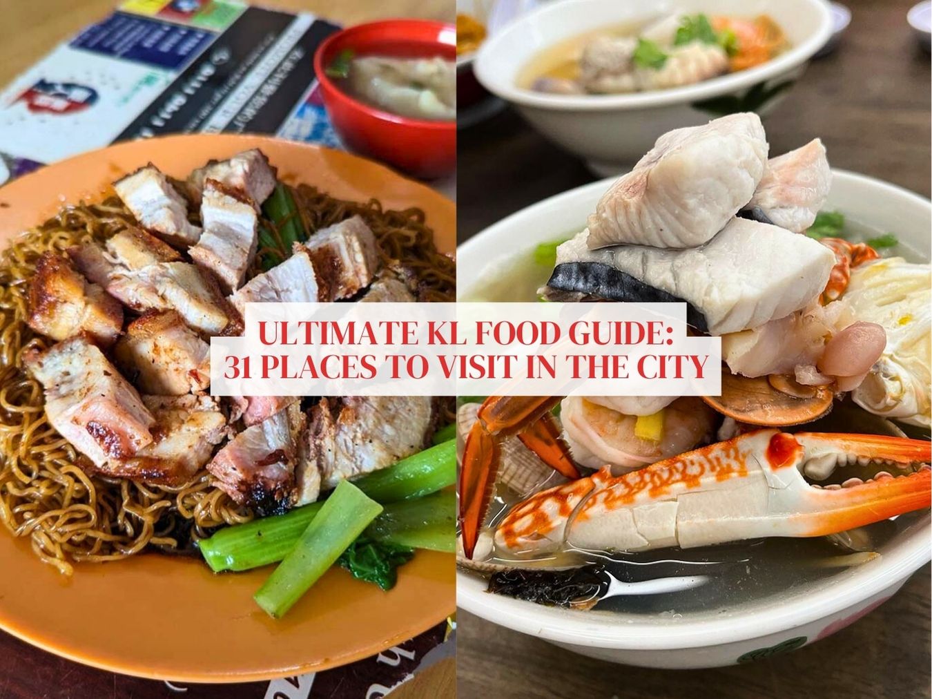 Ultimate KL food guide: 31 eateries where you can feast like a local