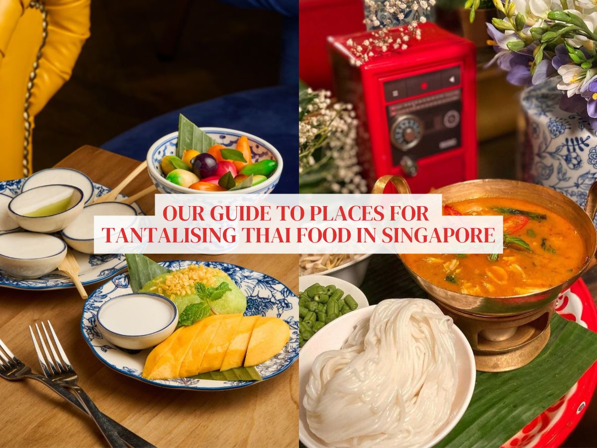 20 spots for tantalising Thai food in Singapore that are sure to tingle your taste buds