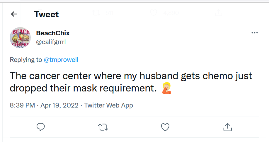 Tweet: The cancer center where my husband gets chemo just dropped their mask requirement. Emoji of person with hand hitting forehead